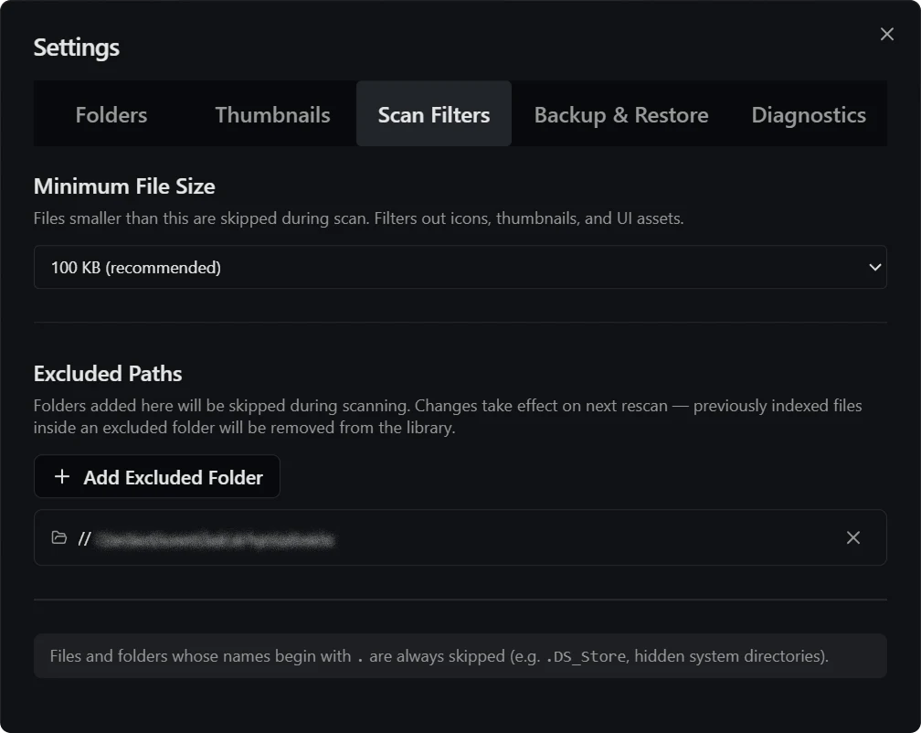 Scan Filters: a minimum file size and any folders to exclude.