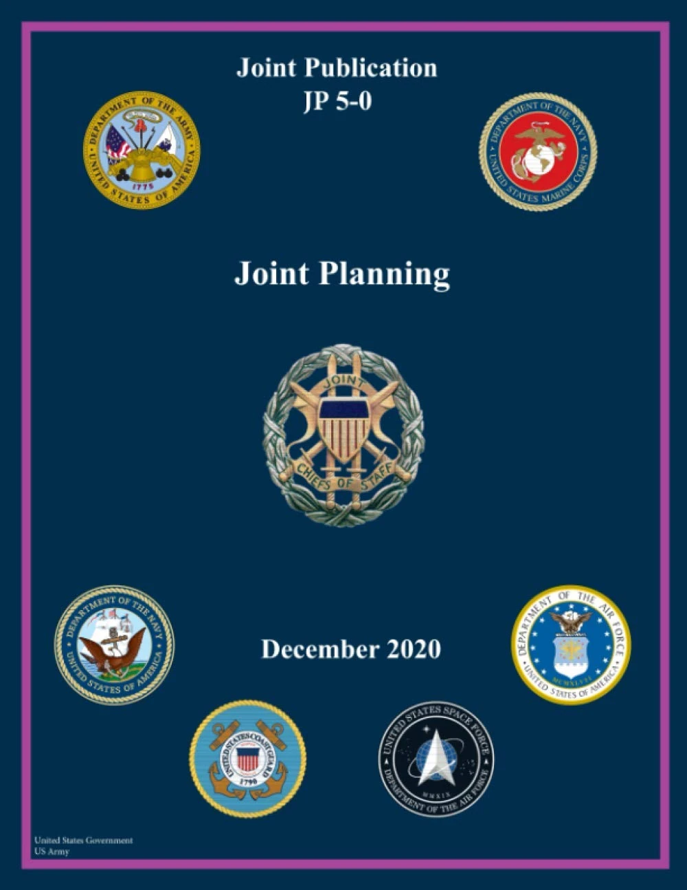 Joint Publication 5-0, Joint Planning — the public doctrine the whole planning process is built around.